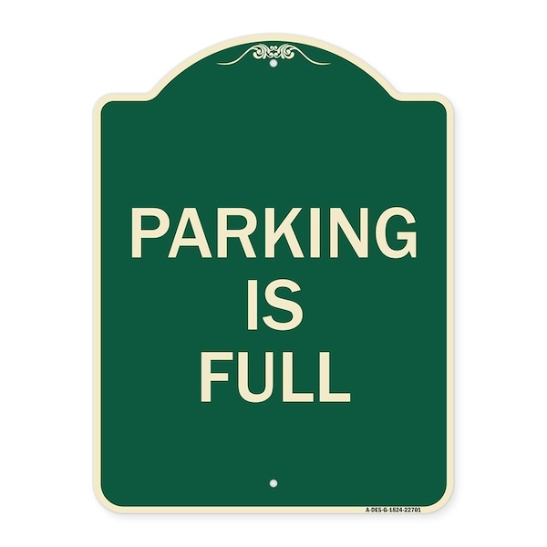 Designer Series Parking Is Full, Green & Tan Heavy-Gauge Aluminum Sign, 24" x 18", G-1824-22701